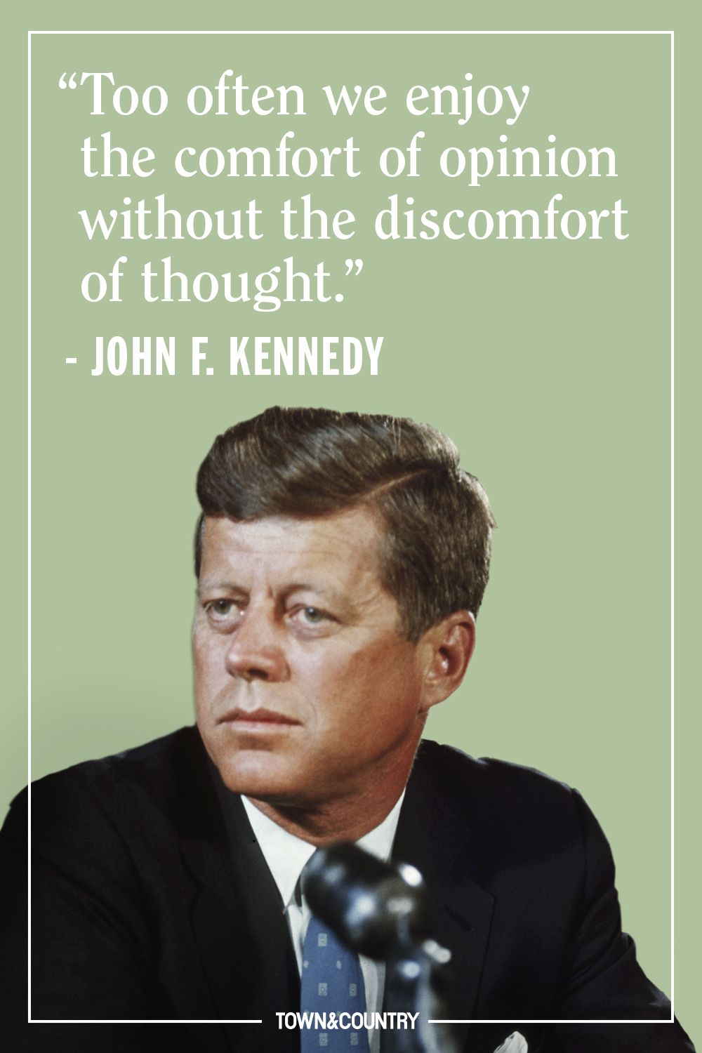 JFK too often we enjoy the comfort of opinion Blank Meme Template