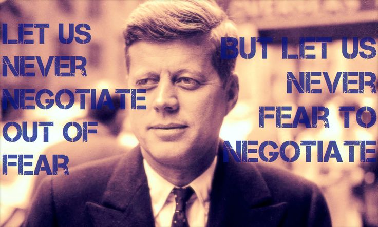 High Quality JFK quote never let us negotiate out of fear Blank Meme Template