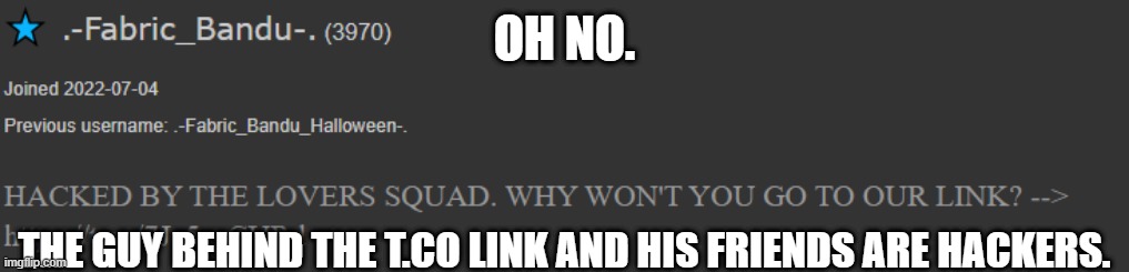 Spread The Word. | OH NO. THE GUY BEHIND THE T.CO LINK AND HIS FRIENDS ARE HACKERS. | made w/ Imgflip meme maker