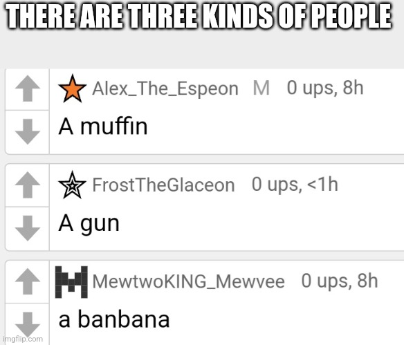 THERE ARE THREE KINDS OF PEOPLE | made w/ Imgflip meme maker