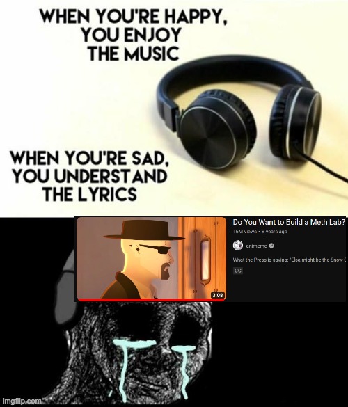 When your sad you understand the lyrics | image tagged in when your sad you understand the lyrics | made w/ Imgflip meme maker
