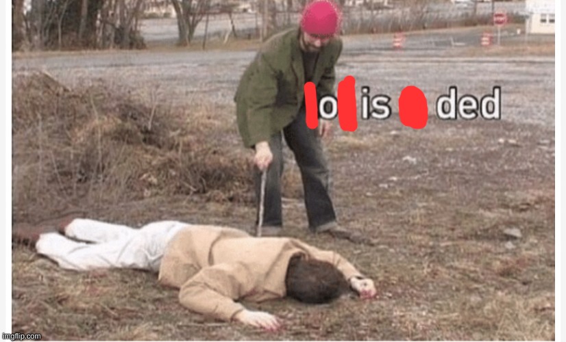 Lol is u ded | image tagged in lol is u ded | made w/ Imgflip meme maker