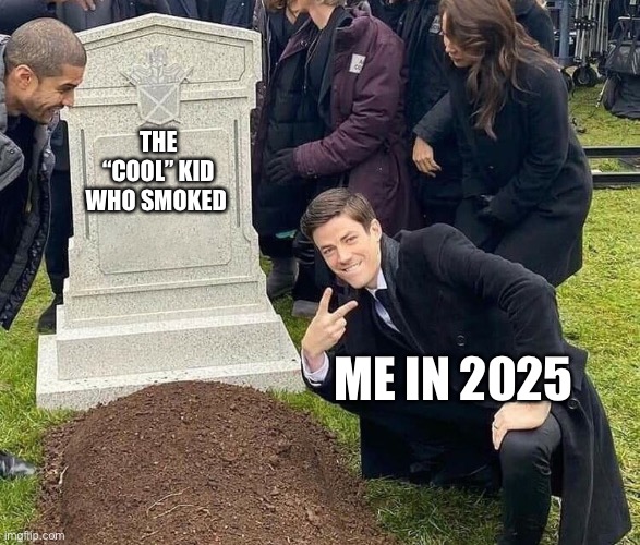 Peace sign tombstone | THE “COOL” KID WHO SMOKED; ME IN 2025 | image tagged in peace sign tombstone,memes,funny,idiot | made w/ Imgflip meme maker