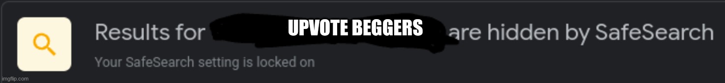UPVOTE BEGGERS | image tagged in upvote,begging | made w/ Imgflip meme maker
