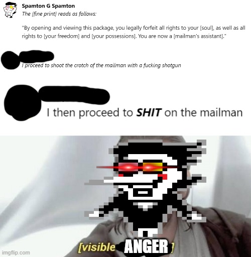 Spamton | ANGER | image tagged in visible confusion,spamton | made w/ Imgflip meme maker