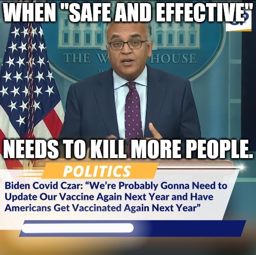 When "Safe and Effective's" mortality rate falls way too short of its target. | WHEN "SAFE AND EFFECTIVE"; NEEDS TO KILL MORE PEOPLE. | image tagged in memes,politics,joe biden,cdc,covid vaccine,trending now | made w/ Imgflip meme maker