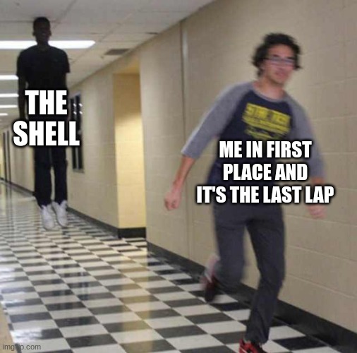 floating boy chasing running boy | THE SHELL ME IN FIRST PLACE AND IT'S THE LAST LAP | image tagged in floating boy chasing running boy | made w/ Imgflip meme maker