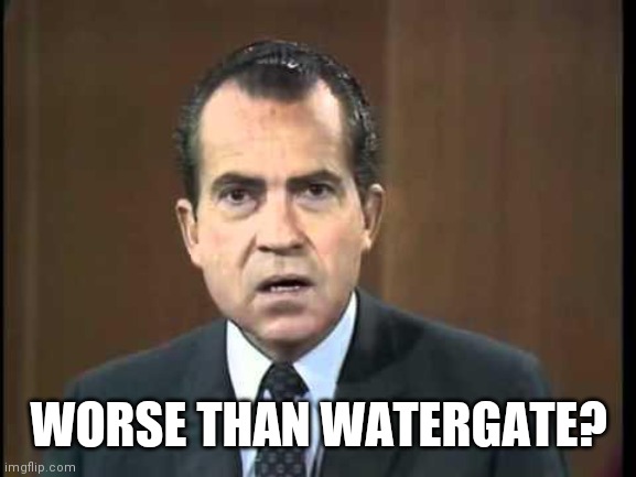 Richard Nixon - Laugh In | WORSE THAN WATERGATE? | image tagged in richard nixon - laugh in | made w/ Imgflip meme maker
