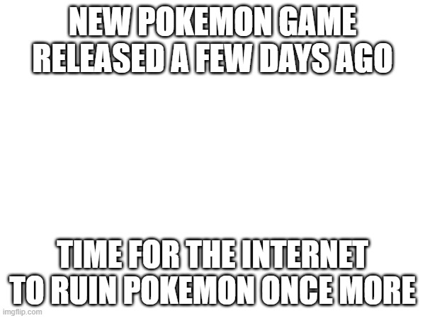 Miraidon, you are epic, but these people ruined you :/ | NEW POKEMON GAME RELEASED A FEW DAYS AGO; TIME FOR THE INTERNET TO RUIN POKEMON ONCE MORE | made w/ Imgflip meme maker