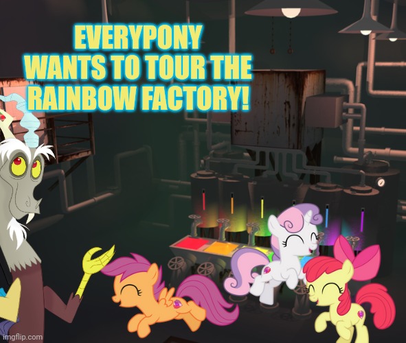 EVERYPONY WANTS TO TOUR THE RAINBOW FACTORY! | made w/ Imgflip meme maker