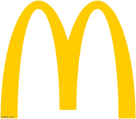 McDonald's logo | image tagged in mcdonald's logo | made w/ Imgflip meme maker