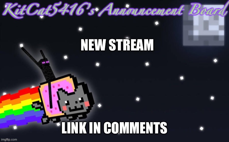NEW STREAM; LINK IN COMMENTS | made w/ Imgflip meme maker