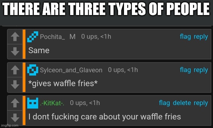 THERE ARE THREE TYPES OF PEOPLE | made w/ Imgflip meme maker