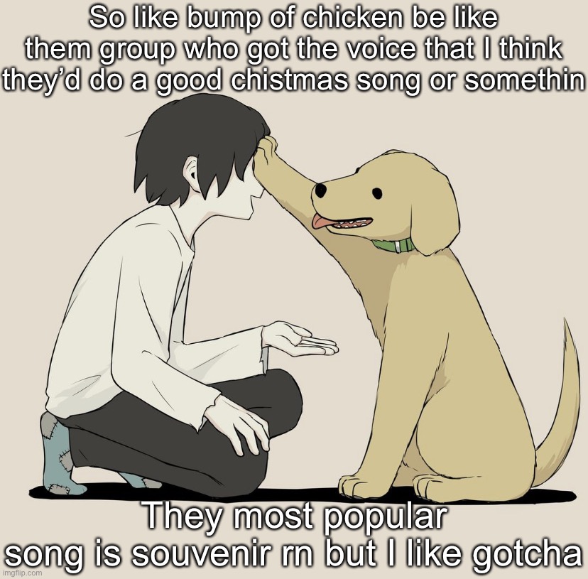Spicy balls | So like bump of chicken be like them group who got the voice that I think they’d do a good chistmas song or somethin; They most popular song is souvenir rn but I like gotcha | image tagged in avogado6 | made w/ Imgflip meme maker