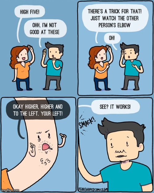 A high five trick | image tagged in high five,elbow,comics/cartoons,comics,comic,trick | made w/ Imgflip meme maker