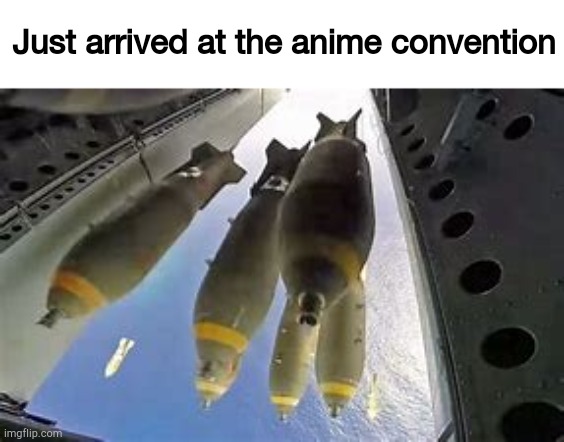 Just arrived at the anime convention | made w/ Imgflip meme maker