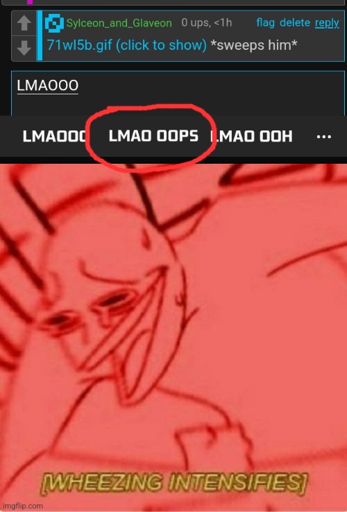 "LMAO OOPS" [My mom let me use her phone for a bit btw] | image tagged in wheeze,idk,stuff,s o u p,carck | made w/ Imgflip meme maker