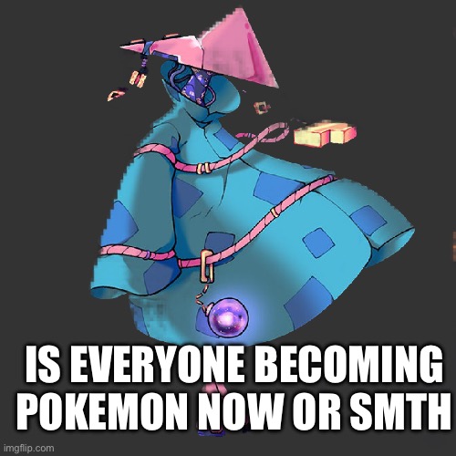 the hype is real huh | IS EVERYONE BECOMING POKEMON NOW OR SMTH | image tagged in the assessor | made w/ Imgflip meme maker