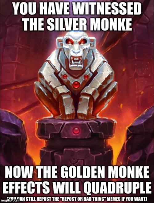 image tagged in witness the silver monkey's power | made w/ Imgflip meme maker