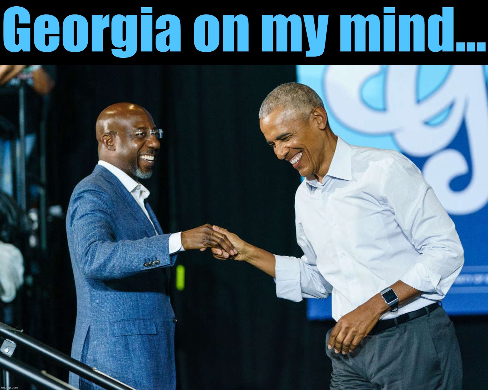 Let's keep Georgia blue! | Georgia on my mind... | image tagged in barack obama and raphael warnock | made w/ Imgflip meme maker