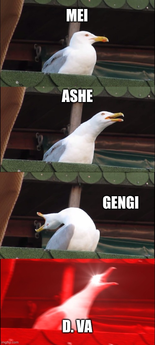 good overwatch characters | MEI; ASHE; GENGI; D. VA | image tagged in memes,inhaling seagull | made w/ Imgflip meme maker