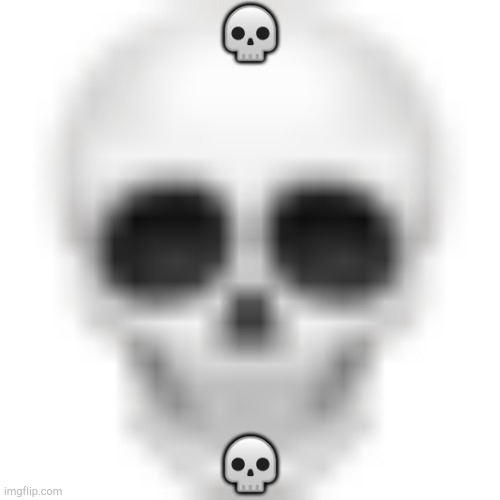 Skull emoji | ? ? | image tagged in skull emoji | made w/ Imgflip meme maker