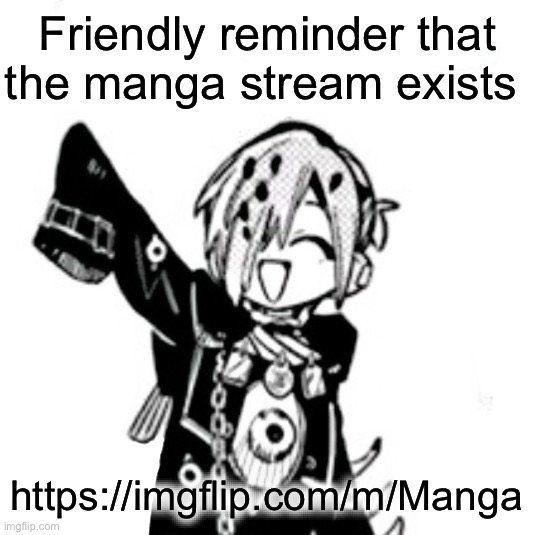 Guh | Friendly reminder that the manga stream exists; https://imgflip.com/m/Manga | image tagged in sousuke | made w/ Imgflip meme maker