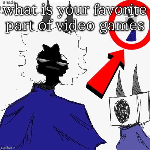 human shade. | what is your favorite part of video games | image tagged in human shade | made w/ Imgflip meme maker