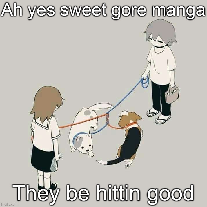 Avogado6 | Ah yes sweet gore manga; They be hittin good | image tagged in avogado6 | made w/ Imgflip meme maker