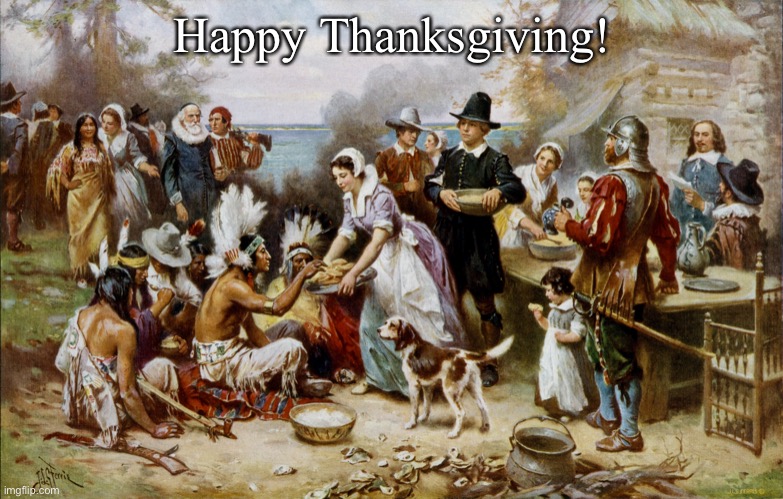 nov 24 | Happy Thanksgiving! | made w/ Imgflip meme maker