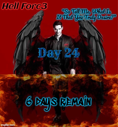 Hell Forc3 Announcement Template | Day 24; 6 days remain | image tagged in hell forc3 announcement template | made w/ Imgflip meme maker