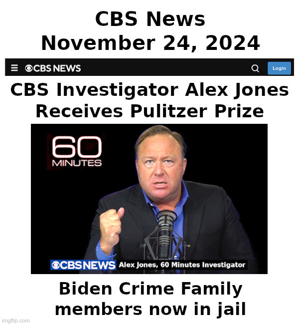 What will CBS have on the Bidens - in two more years? | image tagged in cbs,hunter biden,laptop,corruption,alex jones,60 minutes | made w/ Imgflip meme maker