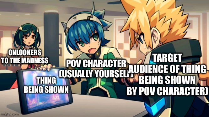 Xiao Shows GV Something (Template) | TARGET AUDIENCE OF THING BEING SHOWN BY POV CHARACTER); ONLOOKERS TO THE MADNESS; POV CHARACTER (USUALLY YOURSELF); THING BEING SHOWN | image tagged in azure striker gunvolt | made w/ Imgflip meme maker