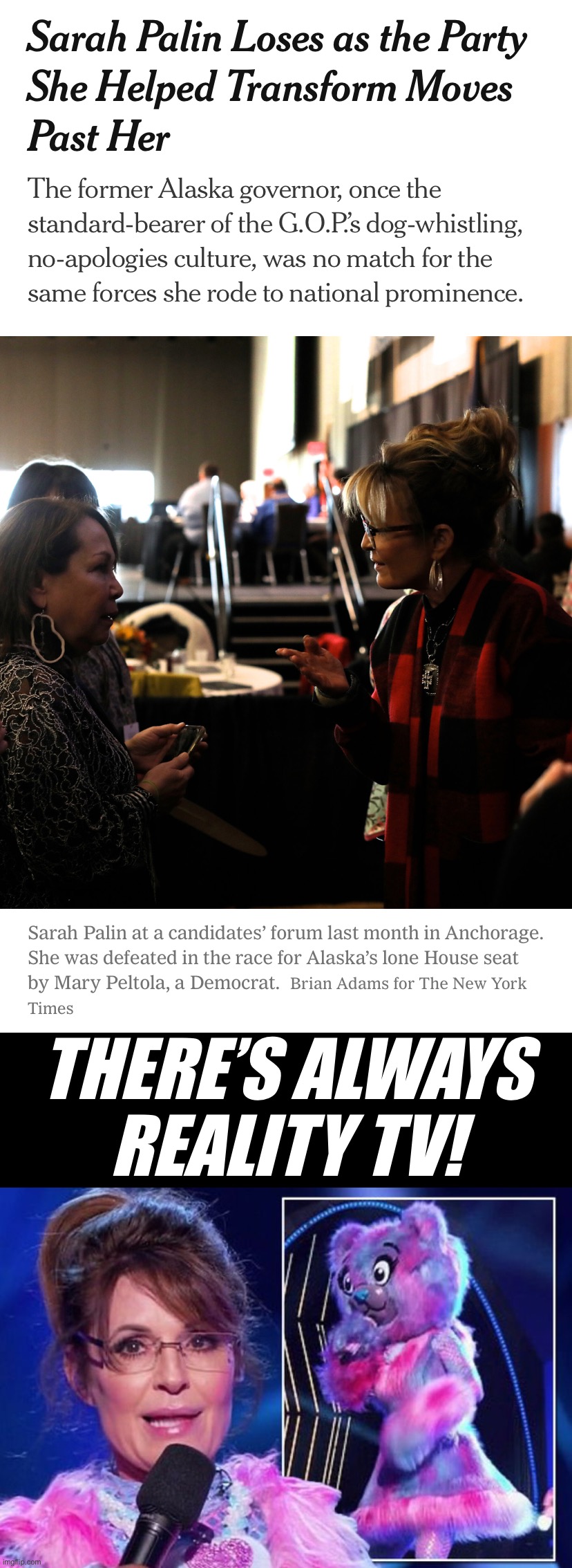 Troll of the Day: Sarah Palin | THERE’S ALWAYS REALITY TV! | image tagged in sarah palin loses,sarah palin masked singer,sarah palin,alaska,congress,reality tv | made w/ Imgflip meme maker