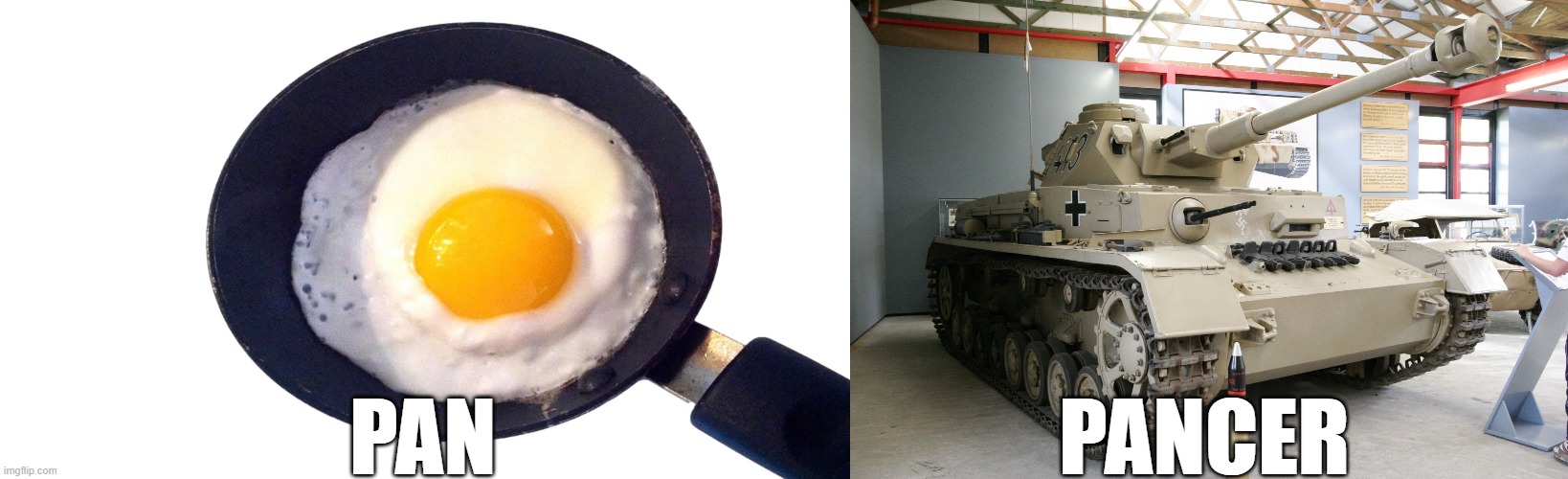 PANCER PAN | image tagged in frying pan with egg,panzer iv ausf g | made w/ Imgflip meme maker