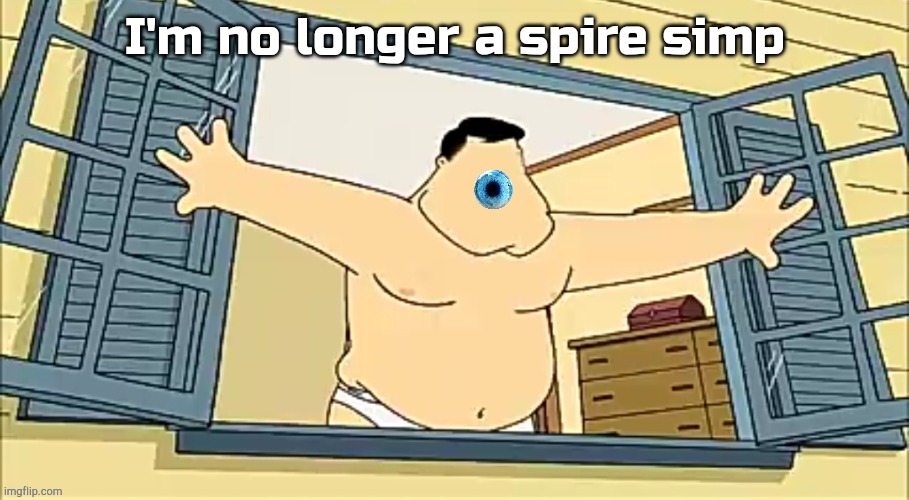 [undefined] 2 | I'm no longer a spire simp | image tagged in undefined 2 | made w/ Imgflip meme maker