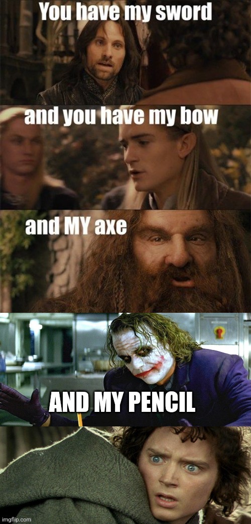My Pencil | image tagged in lord of the rings,the joker,funny memes | made w/ Imgflip meme maker