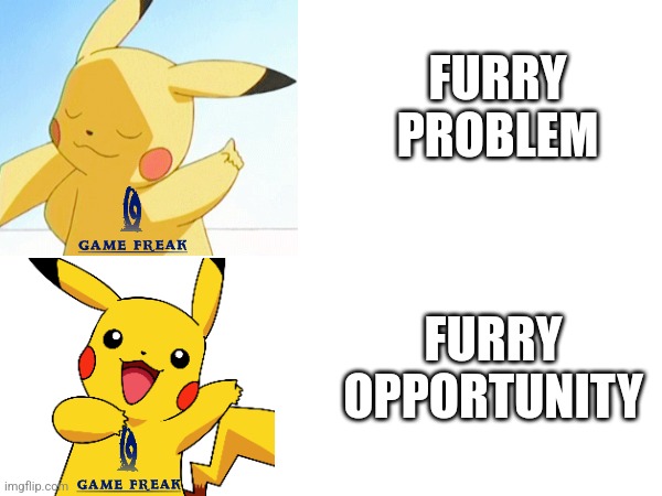 Yes No Pokemon | FURRY PROBLEM; FURRY OPPORTUNITY | image tagged in pokemon,furries | made w/ Imgflip meme maker