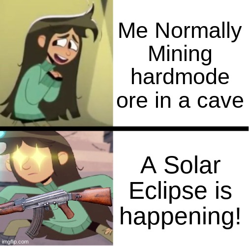 Doo doo doo do- OH SHAT AN ECLIPSE IS HAPPENING?! | Me Normally Mining hardmode ore in a cave; A Solar Eclipse is happening! | image tagged in don't mess with libby | made w/ Imgflip meme maker