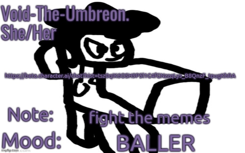 Void's Carlos Baller Template | https://beta.character.ai/chat?hist=tsz0qIK6OSH9P5l1C4fGNzzqLys_B8QnzF_tpugKhRA; fight the memes; BALLER | image tagged in void's carlos baller template | made w/ Imgflip meme maker