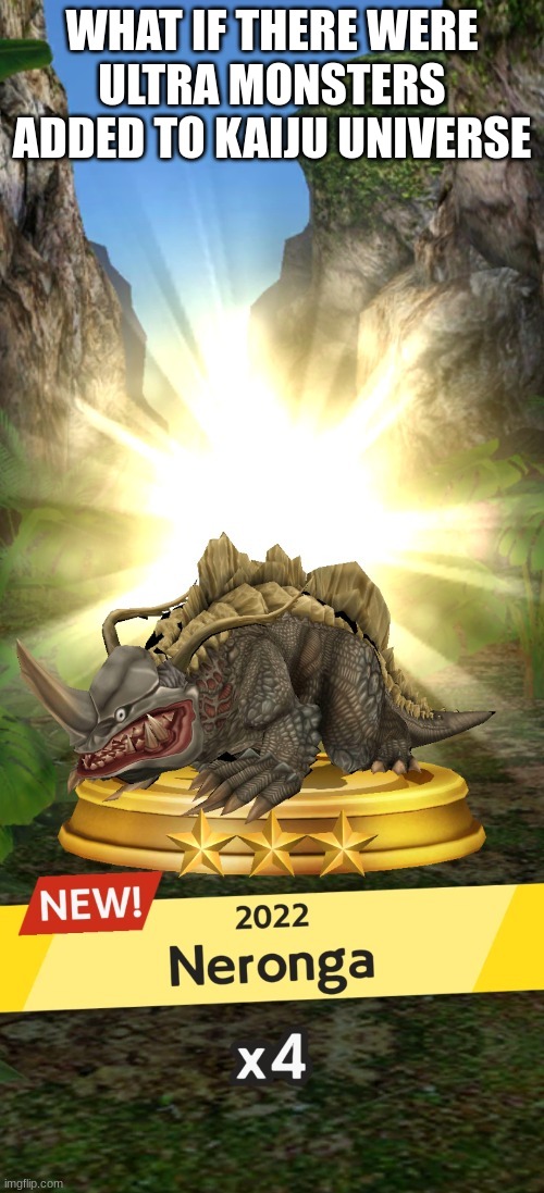 Godzilla Battle Line Neronga | WHAT IF THERE WERE ULTRA MONSTERS ADDED TO KAIJU UNIVERSE | image tagged in godzilla battle line neronga | made w/ Imgflip meme maker