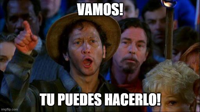 you can do it | VAMOS! TU PUEDES HACERLO! | image tagged in you can do it | made w/ Imgflip meme maker