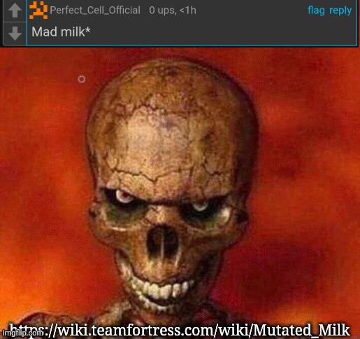 https://wiki.teamfortress.com/wiki/Mutated_Milk | https://wiki.teamfortress.com/wiki/Mutated_Milk | image tagged in do not skeleton | made w/ Imgflip meme maker