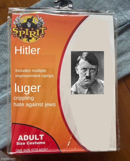 Spirit Halloween | Hitler; includes multiple imprisonment camps; luger; crippling hate against jews | image tagged in spirit halloween | made w/ Imgflip meme maker