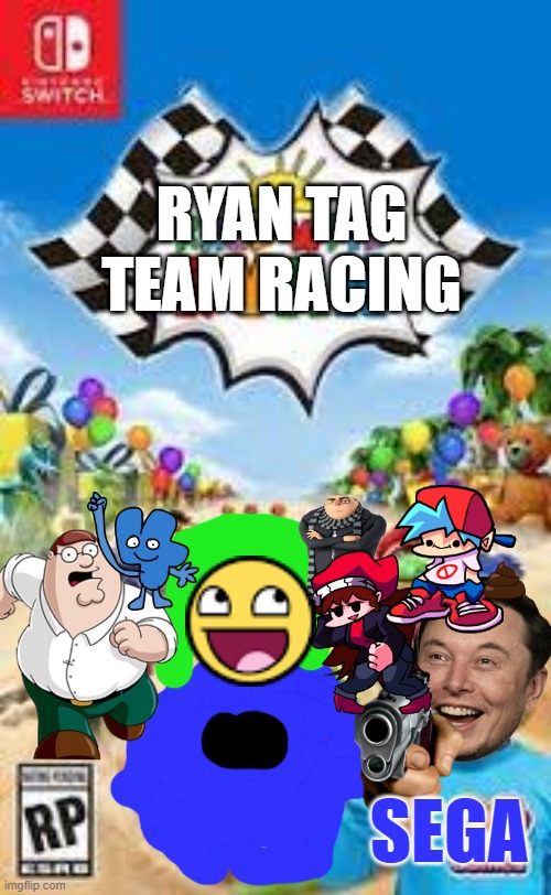 RYAN TAG TEAM RACING | RYAN TAG TEAM RACING; SEGA | image tagged in brutal | made w/ Imgflip meme maker