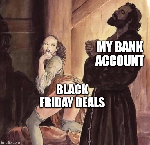 May the odds be ever in your favor | MY BANK ACCOUNT; BLACK FRIDAY DEALS | image tagged in monk temptation | made w/ Imgflip meme maker