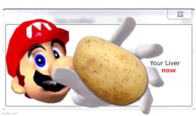 Mario steals your liver | image tagged in mario steals your liver | made w/ Imgflip meme maker