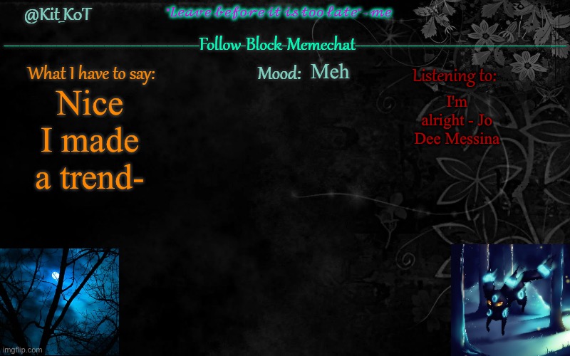... | Meh; Nice I made a trend-; I'm alright - Jo Dee Messina | made w/ Imgflip meme maker