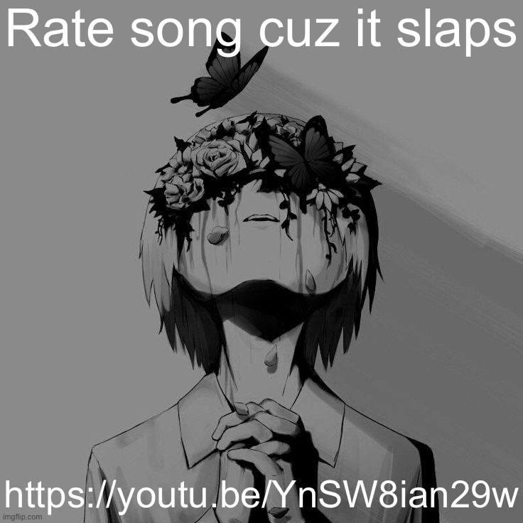 Avogado6 depression | Rate song cuz it slaps; https://youtu.be/YnSW8ian29w | image tagged in avogado6 depression | made w/ Imgflip meme maker