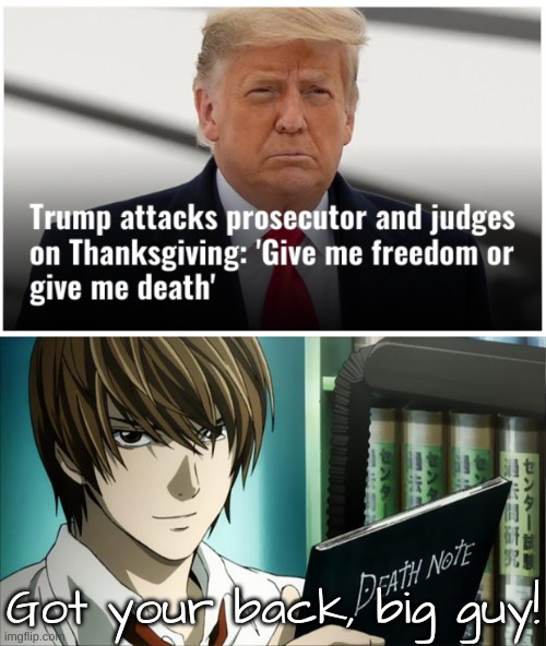So...you have chosen Death. | Got your back, big guy! | image tagged in death note | made w/ Imgflip meme maker